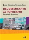 Jorge Alemán, Germán Cano - Del desencanto al populismo : encrucijada de una época