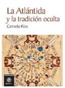 Carmelo Ríos, Carmelo H. Ríos - La Atlántida y la tradición oculta