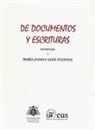 María Josefa Sanz Fuertes - De documentos y escrituras : homenaje a María Josefa Sanz Fuentes