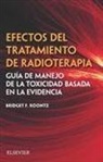 Bridget F. Koontz - Efectos del tratamiento de radioterapia : guía de manejo de la toxicidad basada en la evidencia
