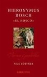 Nils Büttner - Hieronymus Bosch "El Bosco" : visiones y pesadillas