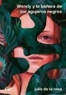 Julio De La Rosa - Wendy y la bañera de los agujeros negros