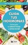 Edgar Barrionuevo, David Moreno Meler - Cuida tus hormonas : claves para tu salud física y emocional