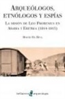 ARQUEOLOGOS ETNOLOGOS Y ESPIAS