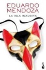 Eduardo Mendoza - La Isla Inaudita