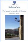 Rubén Caba Martín - Por la ruta serrana del Arcipreste : entre Hita y Segovia
