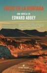 Edward Abbey - Fuego en la montaña