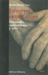 Mónica Ramos Toro - Envejecer siendo mujer : dificultades, oportunidades y retos