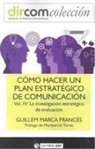 Guillem Marca Francés - Cómo hacer un plan estratégico de comunicación IV : la investigación estratégica de evaluación
