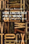 Enrique Bernárdez - Viaje lingüístico por el mundo : iniciación a la tipología de las lenguas