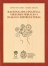 Jaime Araos San Martín, Jesús de Garay, Jesús de Garay Suárez-Llanos - Racionalidad política, virtudes públicas y diálogo intercultural