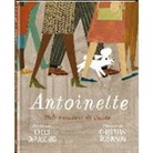 Kelly DiPucchio, Christian Robinson, Christian Robinson - Antoinette