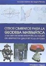 Fernando Martínez de Azagra Paredes - Otros cimientos para la geodesia matemática y sus aplicaciones informáticas a partir de elementos geométricos simples