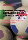 Óscar Chiva Bartoll, Celina Salvador García - Aprendizaje integrado de educación física y lengua inglesa : aplicación crítico-deliberativa del método AICLE