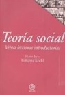 Hans Joas, Wolfgang Knöbl - Teoría social : veinte lecciones introductorias