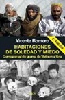 Vicente Romero Ramírez - Habitaciones de soledad y miedo : corresponsal de guerra, de Vietnam a Siria