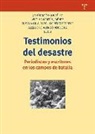 José Ramón . . . [et al. González - Testimonios del desastre : periodistas y escritores en los campos de batalla