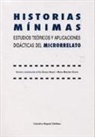 Eva Álvarez Ramos, María Martínez Deyros - Historias mínimas : estudios teóricos y aplicaciones didácticas del microrrelato
