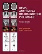 Peter Fleckenstein, Jorgen Tranum-Jensen - Bases anatómicas del diagnóstico por imagen