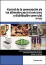 Cristina López Heras, José Luis Rodríguez González - Control de la conservación de los alimentos para el consumo y distribución comercial