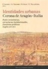 Paulino Iradiel - Identidades urbanas Corona de Aragón-Italia : redes económicas, estructuras institucionales, funciones políticas, siglos XIV-XV