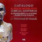 Inés María Collado Malagón, Juan Emilio Fernández Barbero - Catálogo de piezas modeladas clínicas y anatómicas del departamento de anatomía y embriología humana de la Universidad de Granada