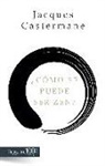 Jacques Castermane - ¿Cómo se puede ser zen?