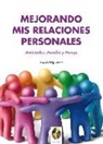Fernando G&aacute;lligo Est&eacute;vez - Mejorando mis relaciones personales : amistades, familia y pareja