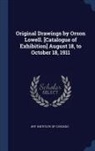 Art Institute Of Chicago - Original Drawings by Orson Lowell. [Catalogue of Exhibition] August 18, to October 18, 1911
