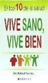 Rafael Torres Collado - Vive sano, vive bien : el top 10 de la salud