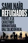 Sami Naïr - Refugiados : frente a la catástrofe humanitaria, una solución real