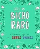 Laura Fernández, Kate Peterson - Eres un bicho raro : un diario creativo para seres únicos