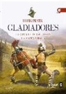 Lluis Prats Martínez - Gladiadores : lucha y espectáculo en la antigua Roma