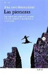 Rita Levi-Montalcini, Giuseppina Tripodi - Las pioneras : las mujeres que cambiaron la sociedad y la ciencia desde la Antigüedad hasta nuestros días
