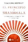Sakyong Mipham - El principio de shambhala : descubriendo el tesoro oculto de la humanidad