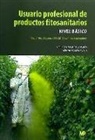 Almudena Martínez Ocaña, Alberto Moreno Vega - Usuario profesional de productos fitosanitarios : nivel básico