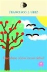 Francisco J. Uriz - Decidme cómo es un árbol