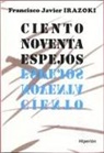Francisco Javier Irazoki Otxoteko - Ciento noventa espejos