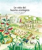 Azahar López de los Monteros Giner, Miguel Martínez Mercant, Azahar López de los Monteros Giner - La vida del huerto ecológico