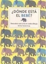 Katie Haworth, Britta Teckentrup, Britta Teckentrup - ¿Dónde está el bebé? : Descubre una cría en cada dibujo
