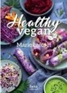 Marie Laforêt - Healthy vegan : cocina fácil y sana