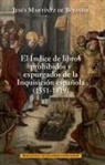 J. M. de Bujanda - El índice de libros prohibidos y expurgados de la inquisición española, 1551-1819 : evolución y contenido