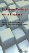 Teresa González López-Cotelo, Graciano González R. Arnaiz - El asesor cultural en la empresa