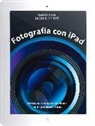 Rachael D'Cruze, Ben Harvell - Fotografía con iPad