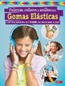 Pulseras, collares y anillos con gomas elásticas : divertidos proyectos con telares realizados paso a paso