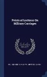 Henry Wilberforce Clarke, William Kemmis - Précis of Lectures On Military Carriages