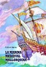 Guillem Morro i Veny - La marina medieval mallorquina (1250-1450)