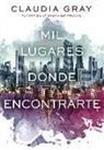 Claudia Gray - Mil lugares donde encontrarte