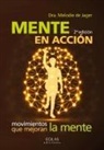 Melodie de Jager - Mente en acción : movimientos que mejoran la mente