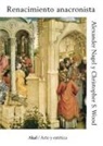 Francisco López Martín, Alexander Nagel, Christopher Wood - Renacimiento anacronista